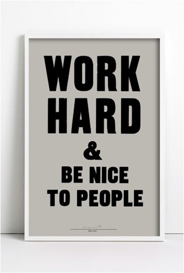 work hard be nice